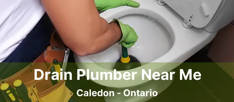  Drain Plumber Near Me Caledon - Ontario