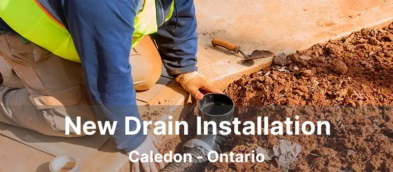  New Drain Installation Caledon - Ontario