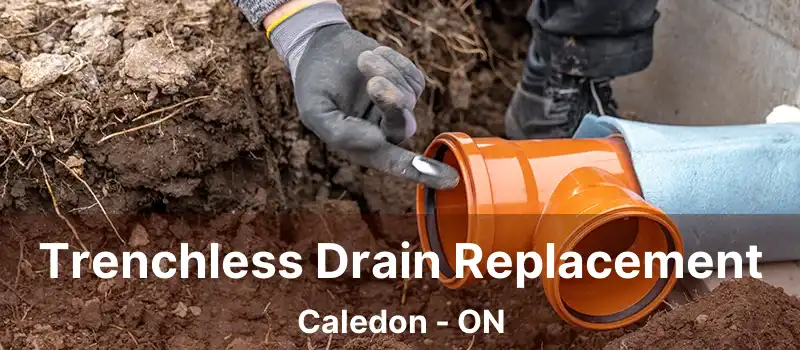  Trenchless Drain Replacement Caledon - ON